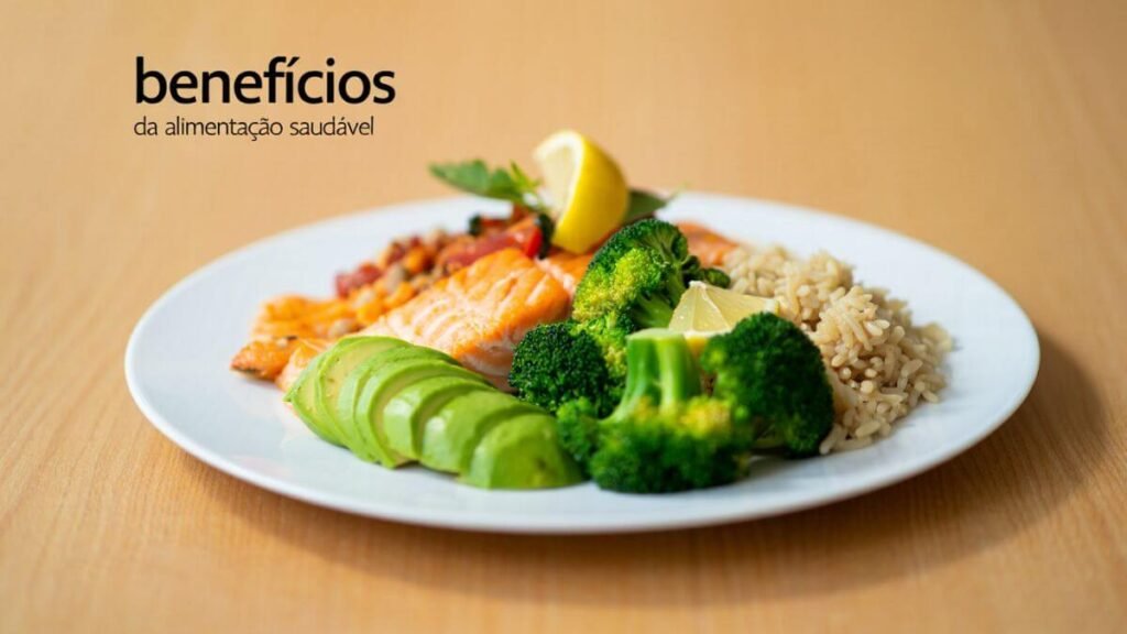 10 benefícios de uma alimentação saudável