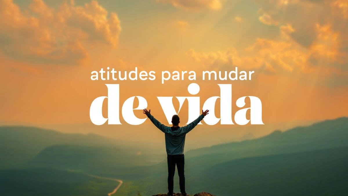 5 atitudes para mudar de vida